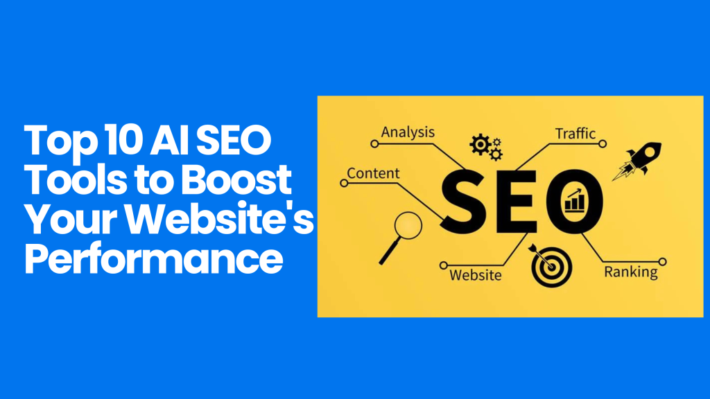 Top 10 AI SEO Tools to Boost Your Website's Performance