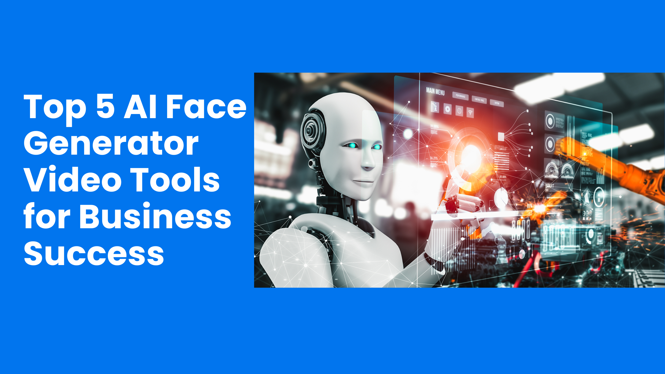 Top 5 AI Face Generator Video Tools for Business Success