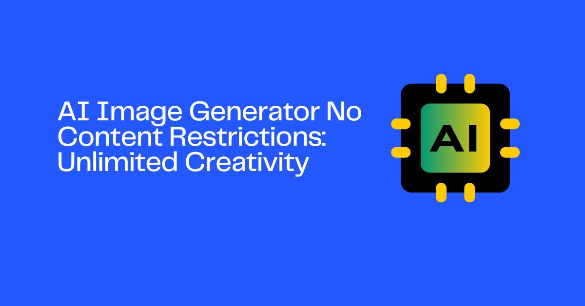 AI Image Generator No Content Restrictions