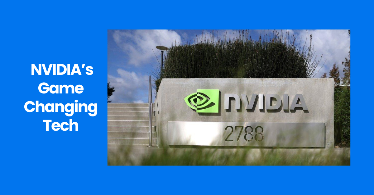 NVIDIA’s Game Changing Tech