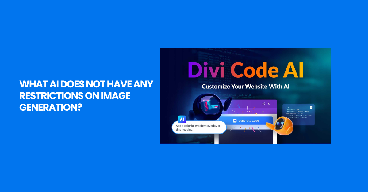 What AI Does Not Have Any Restrictions on Image Generation?