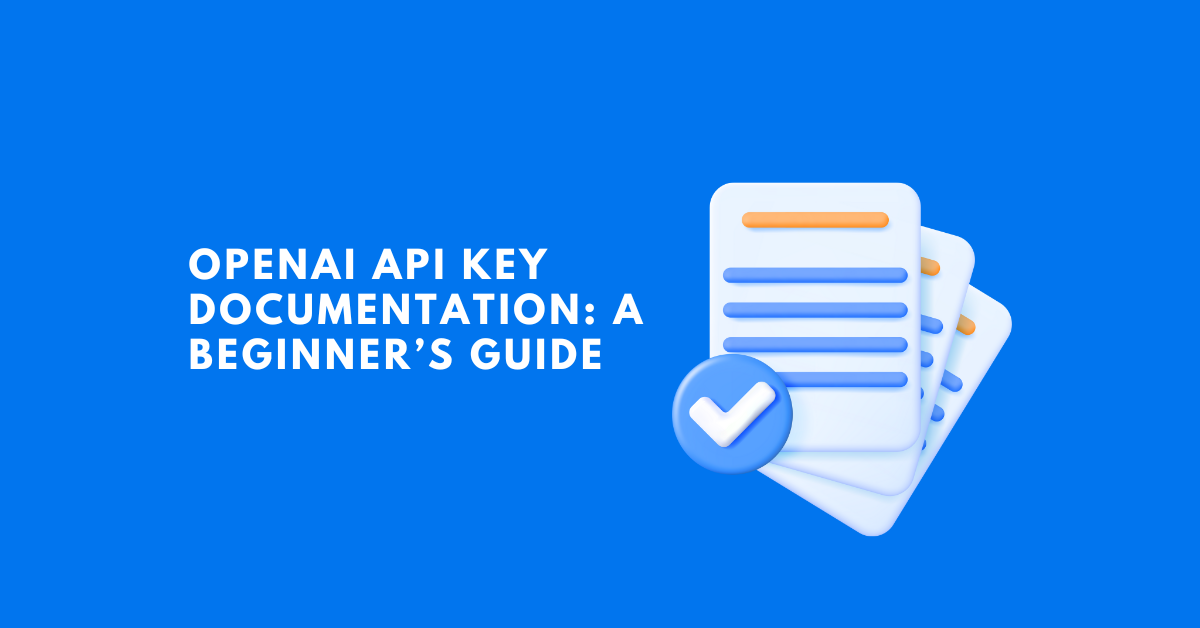 OpenAI API Key Documentation