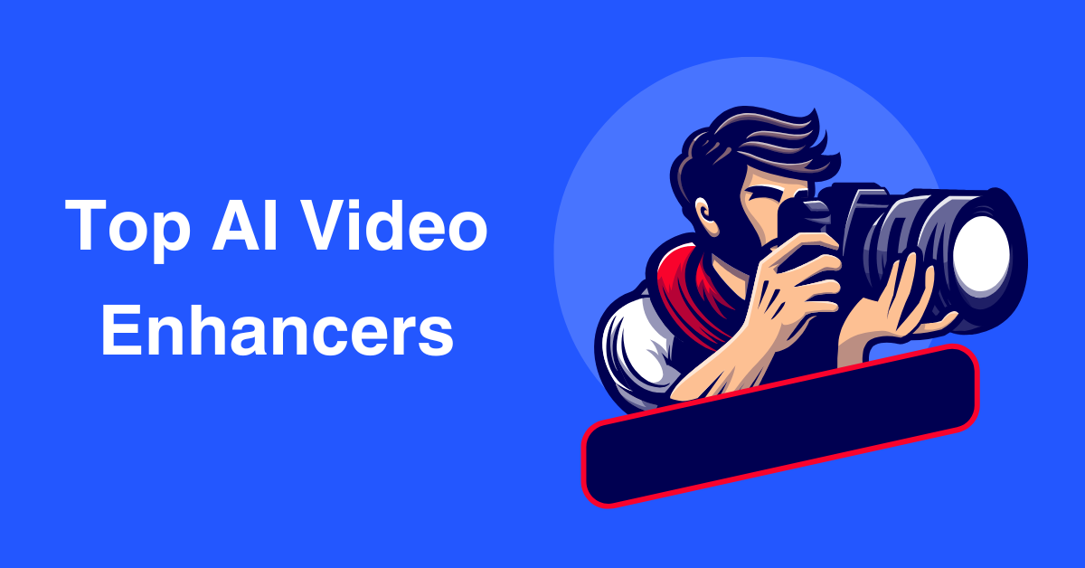 Best AI Video Enhancers: Transform Your Videos Like a Pro