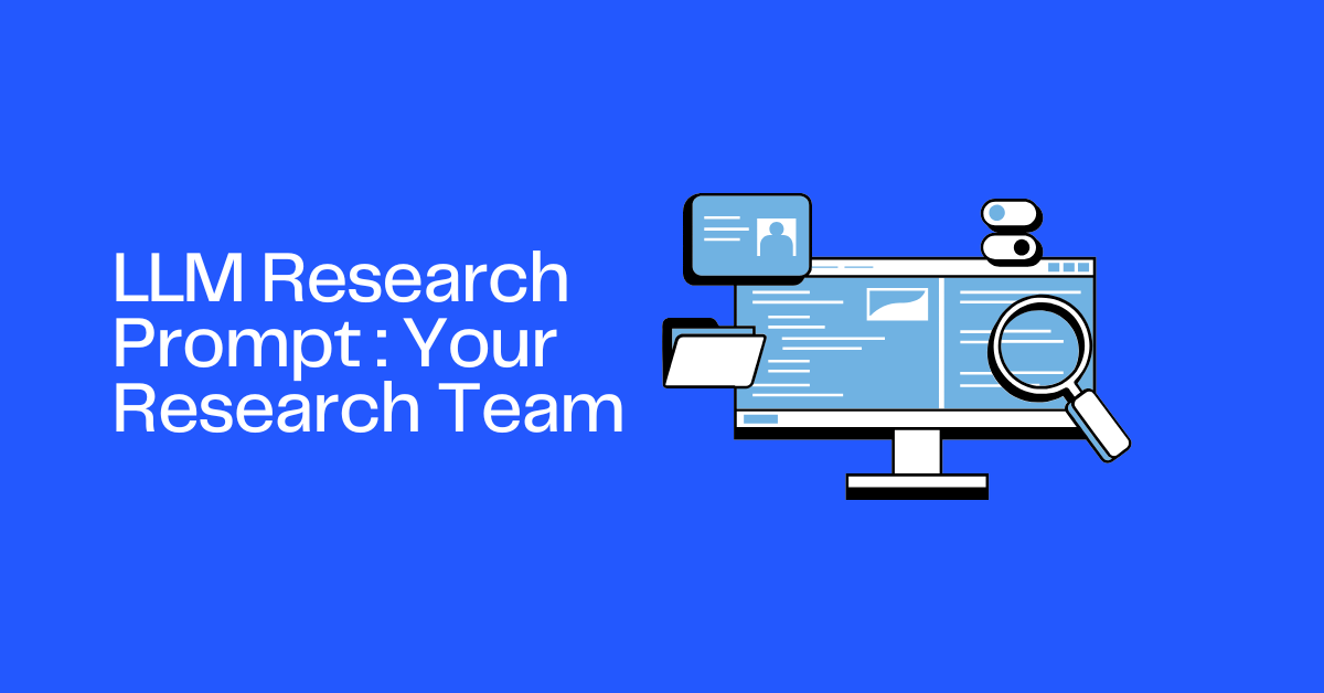 LLM Research Prompt: Replace Your Research Team