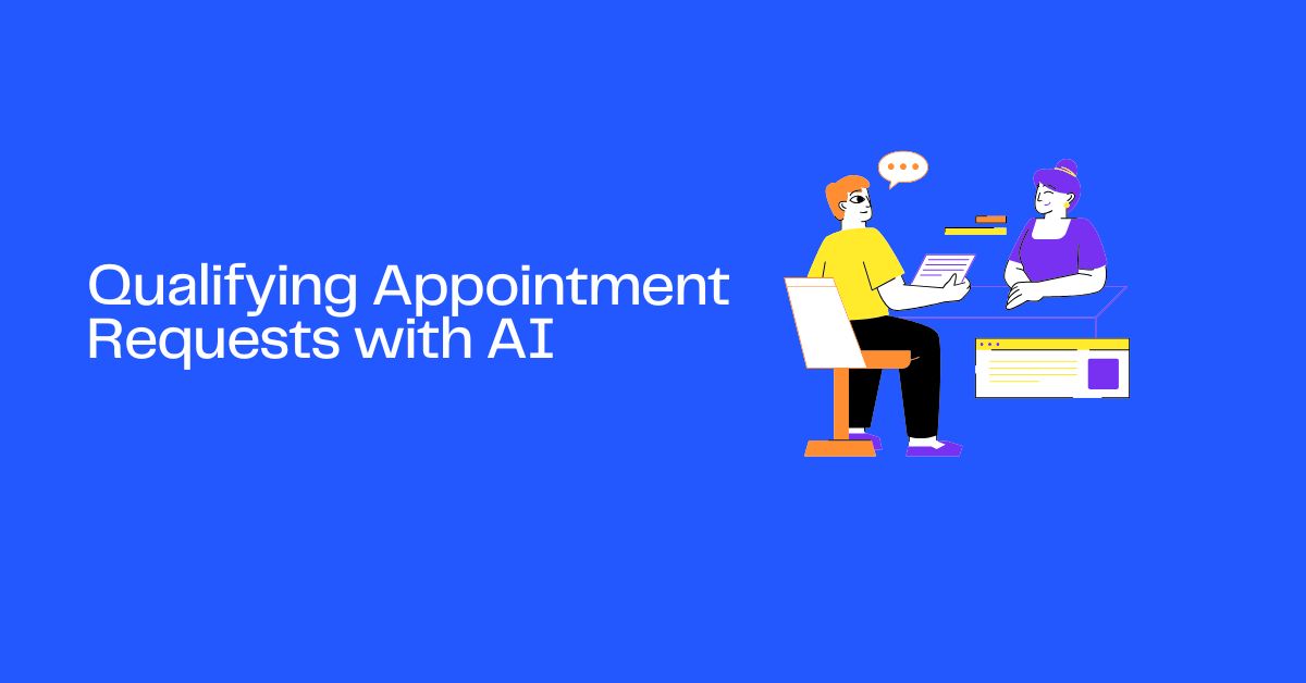 Qualifying Appointment Requests with AI