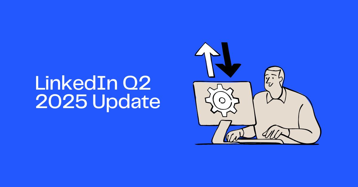 LinkedIn Q2 2025 Update: What the Top 1% Creators Do Differently