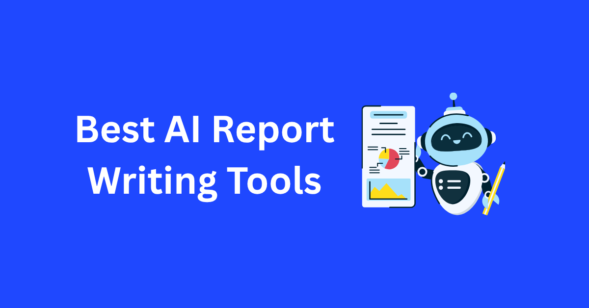 Best AI Report Writing Tools