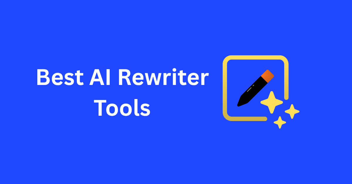 Best AI Rewriter Tools