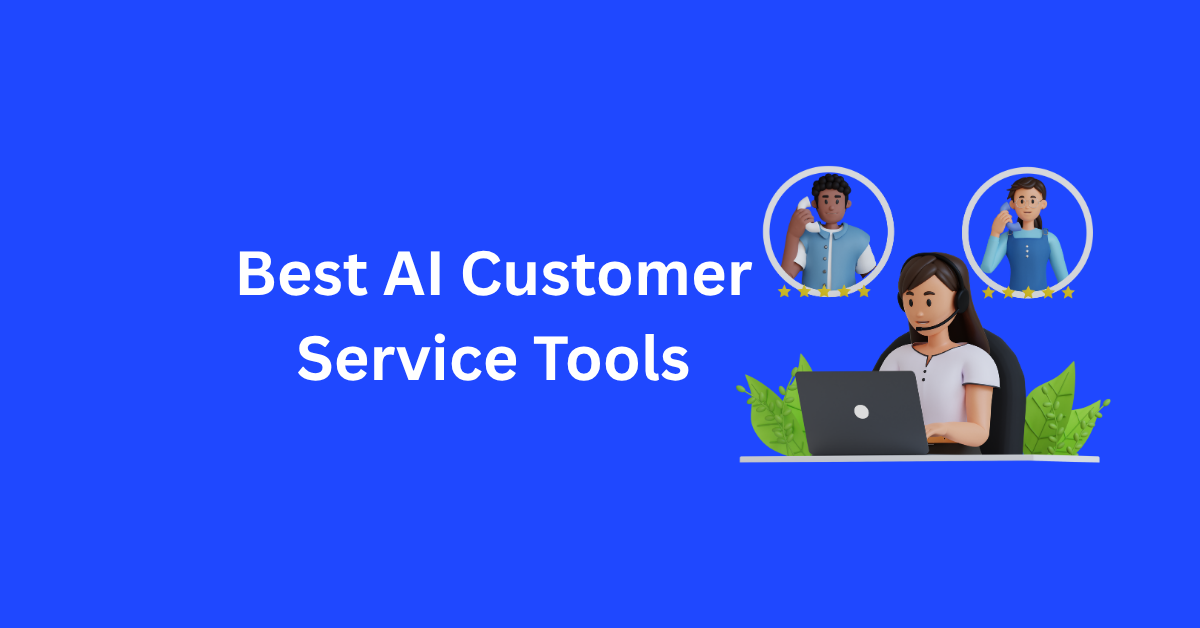 Best AI Customer Service Tools
