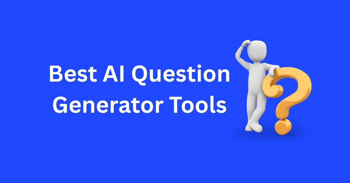 Best AI Question Generator Tools