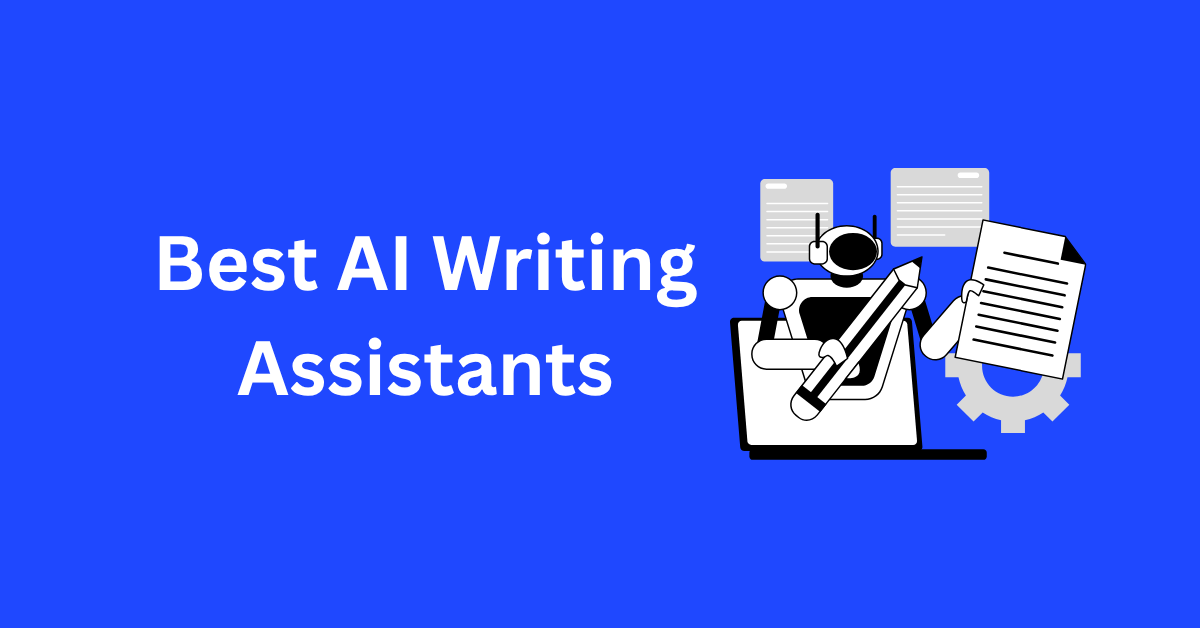 Best AI Writing Assistants Tools