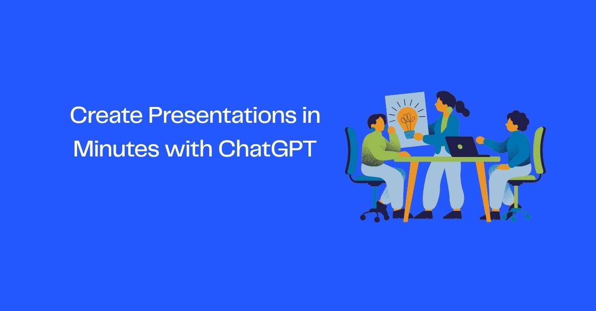 Create Presentations in Minutes with ChatGPT