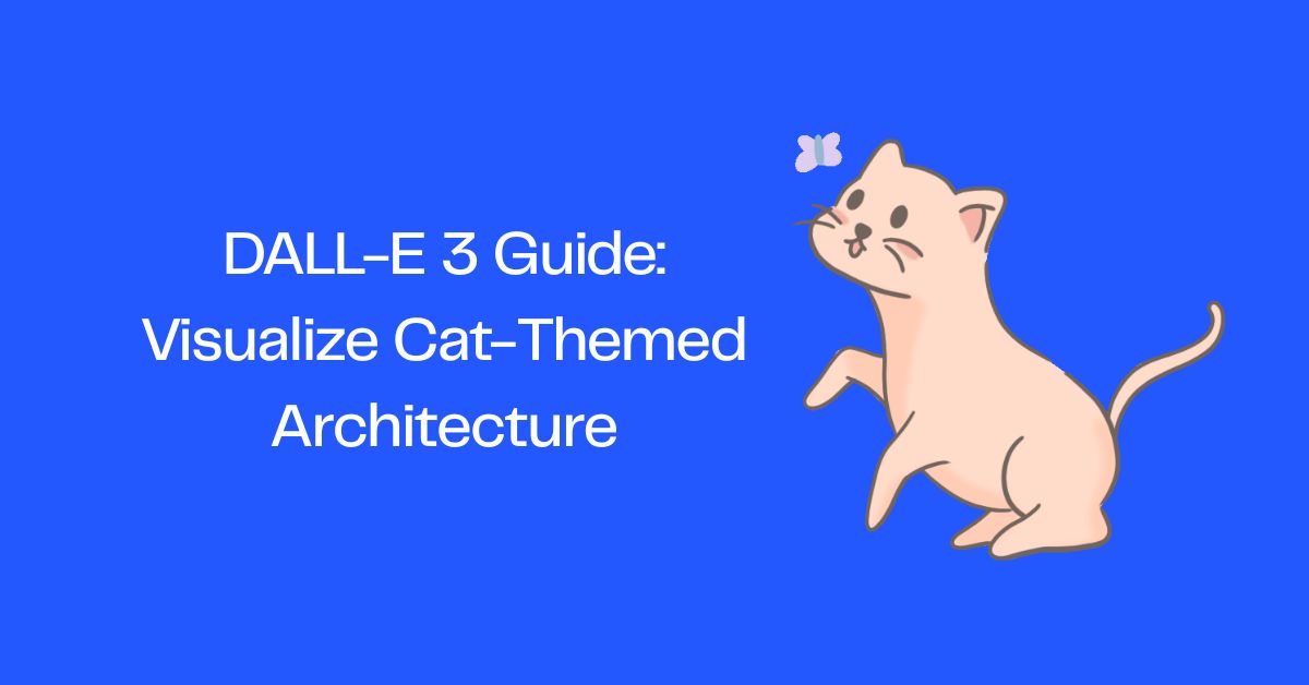 DALL-E 3 Guide: Visualize Cat-Themed Architecture
