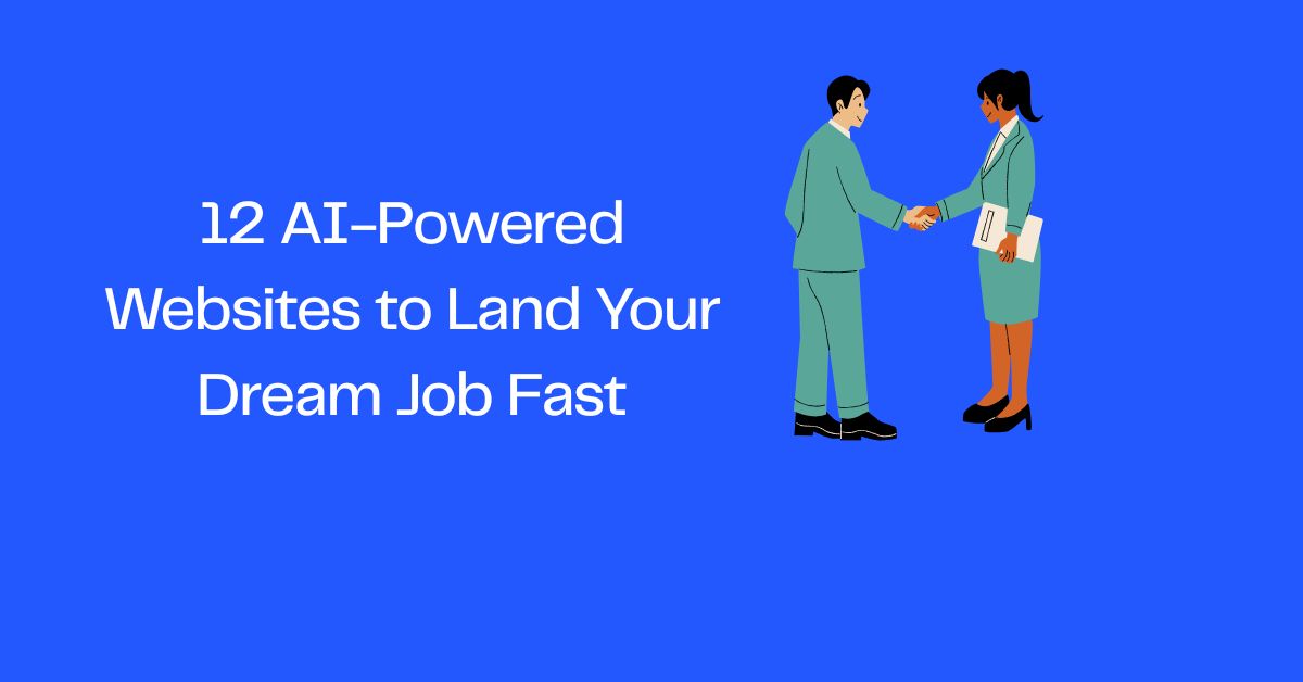 12 AI-Powered Websites to Land Your Dream Job Fast