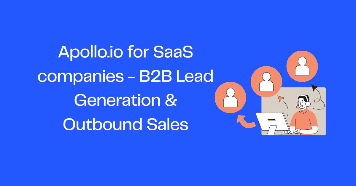 Apollo.io for SaaS companies - B2B Lead Generation & Outbound Sales