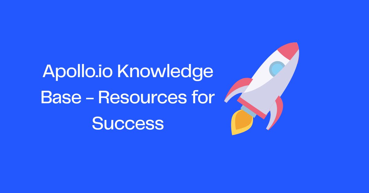 Apollo.io Knowledge Base - Resources for Success