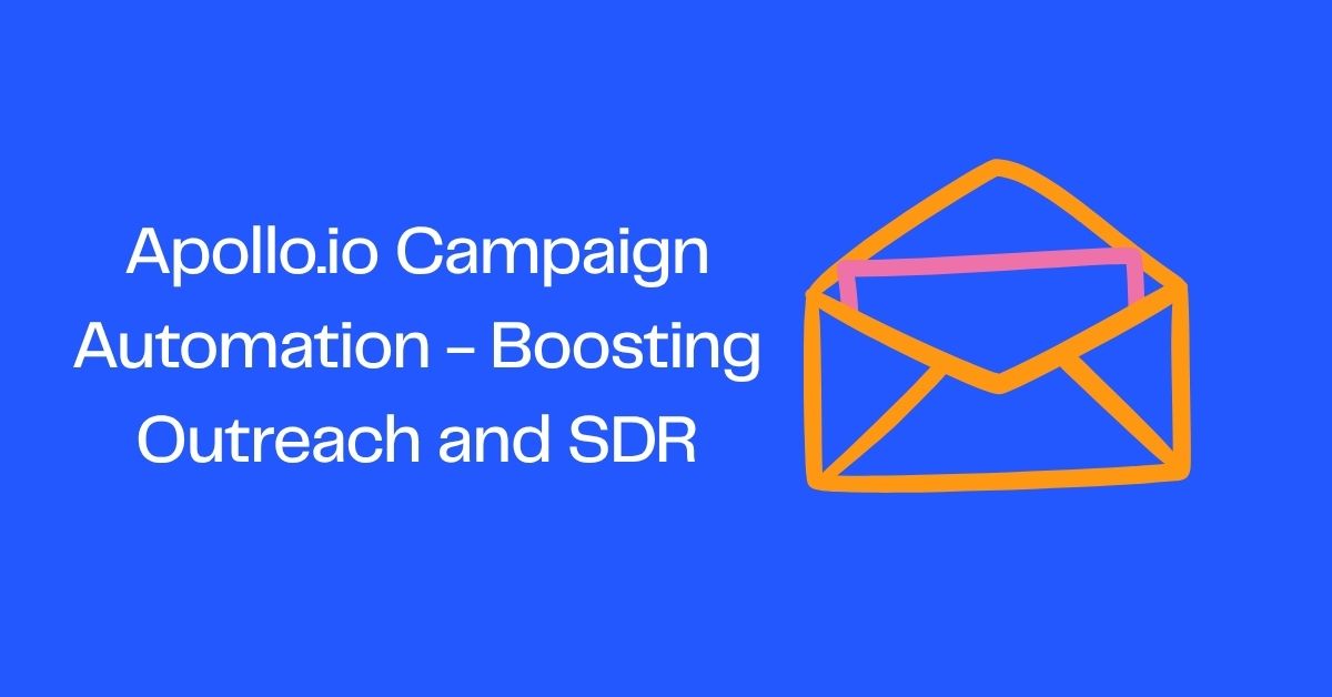 Apollo.io Campaign Automation – Boosting Outreach and SDR