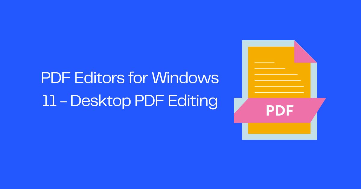 PDF Editors for Windows 11 - Desktop PDF Editing