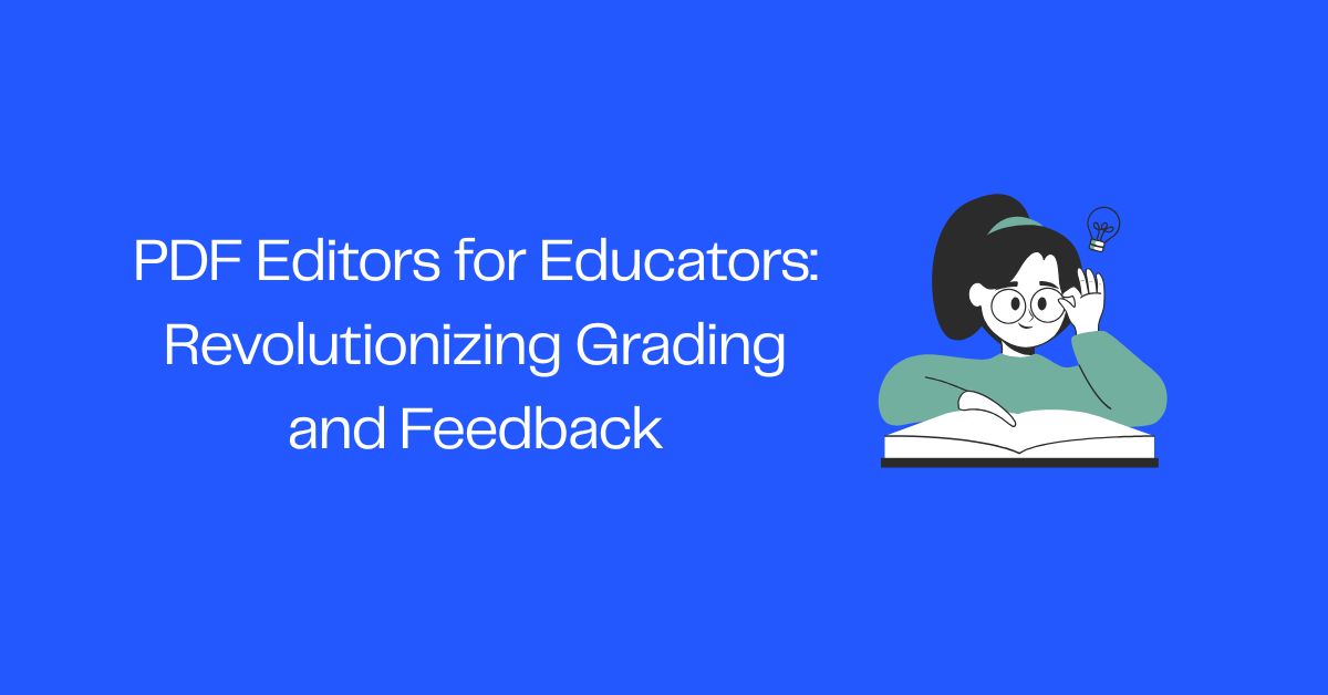 PDF Editors for Educators: Revolutionizing Grading and Feedback