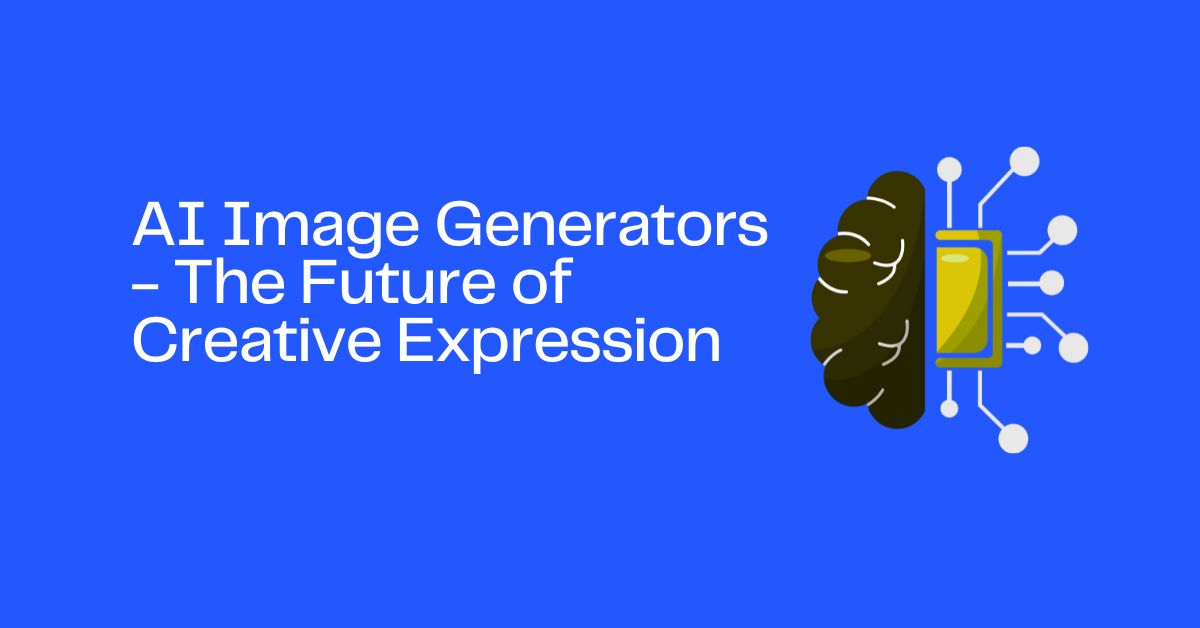 AI Image Generators - The Future of Creative Expression