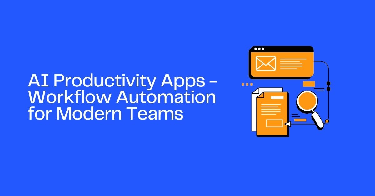AI Productivity Apps - Workflow Automation for Modern Teams