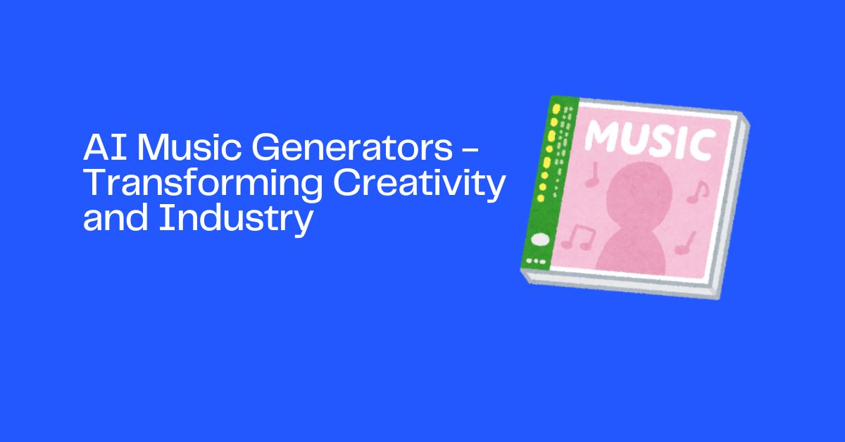 AI Music Generators - Transforming Creativity and Industry