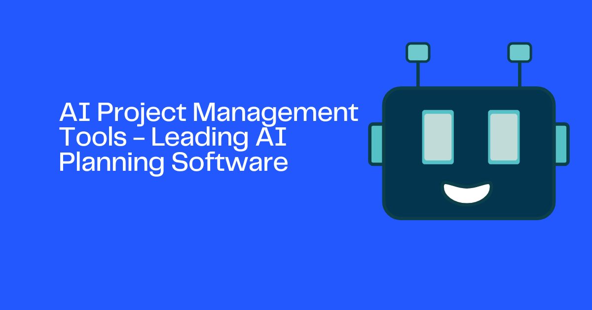 AI Project Management Tools - Leading AI Planning Software
