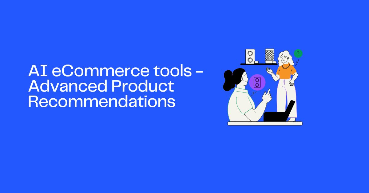 AI eCommerce tools - Advanced Product Recommendations