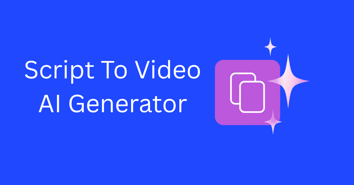 Script To Video AI Generator