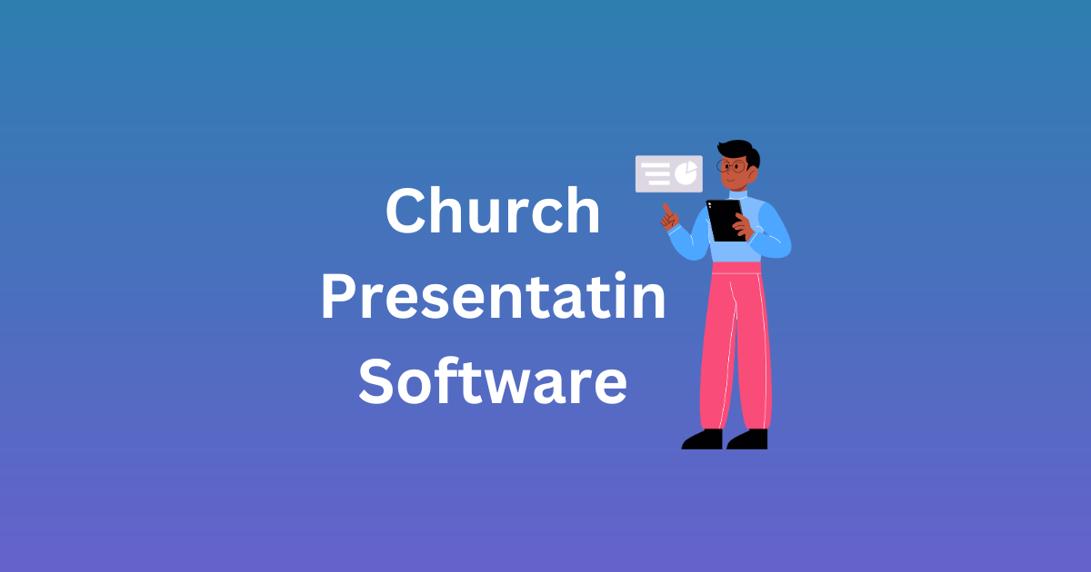 best church presentation software for worship services