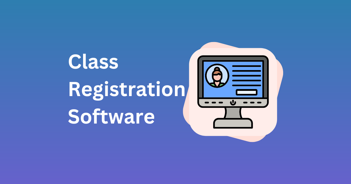 best class registration software for educational institutions