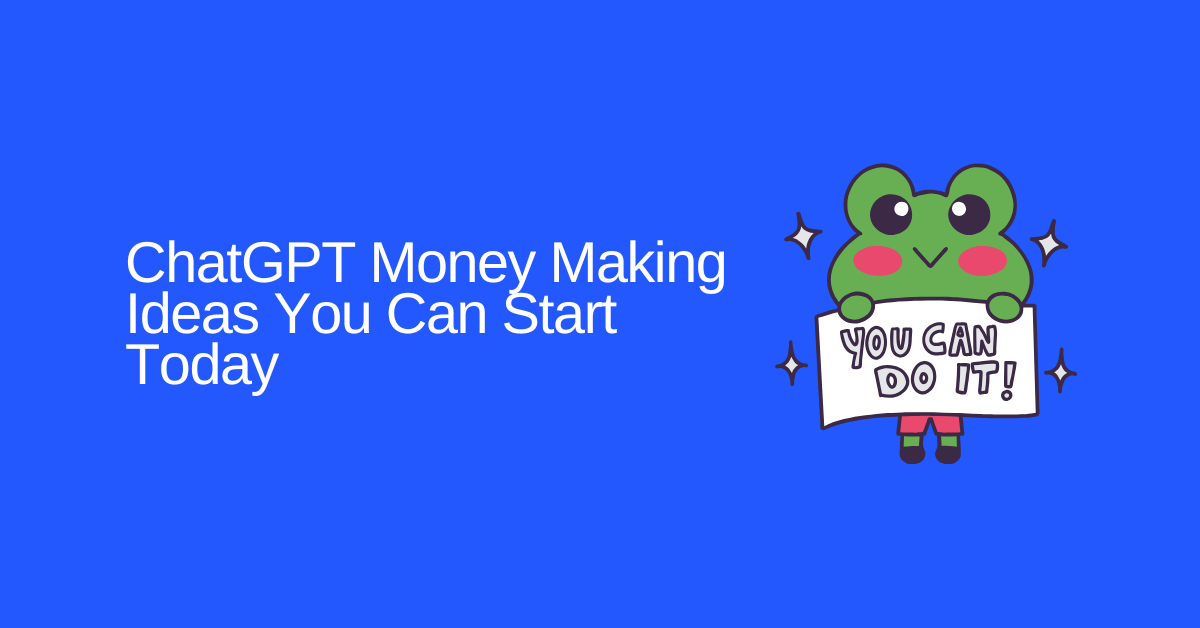 ChatGPT Money Making Ideas for 2026 You Can Start Today