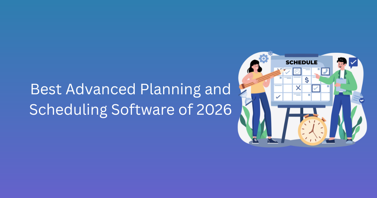 Advanced Planning and Scheduling Software