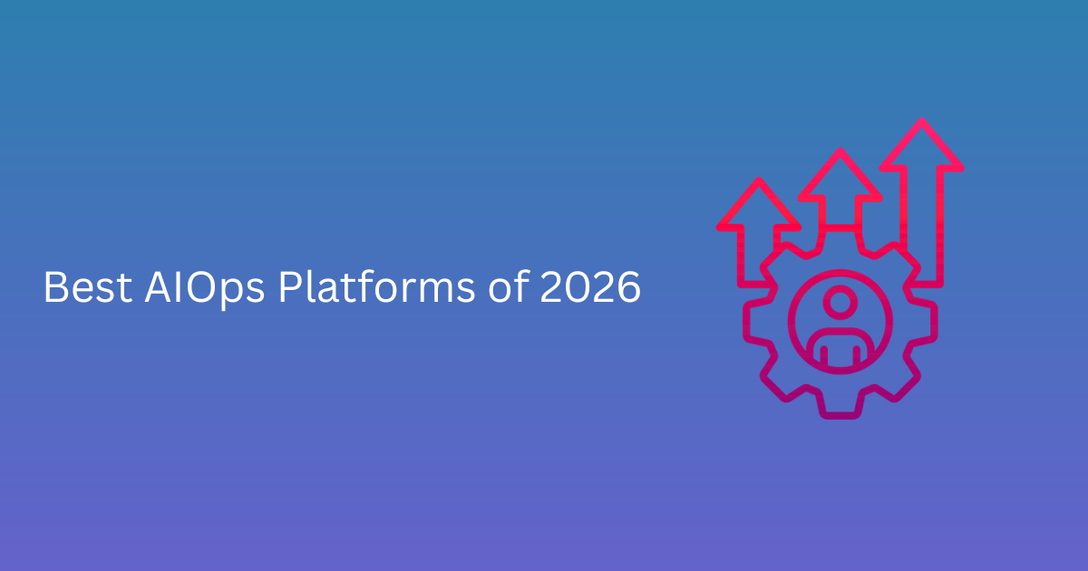 Best AIOps Platforms of 2026