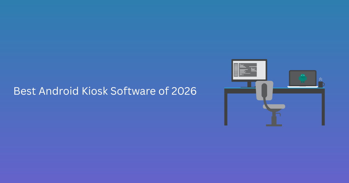 Android Kiosk Software