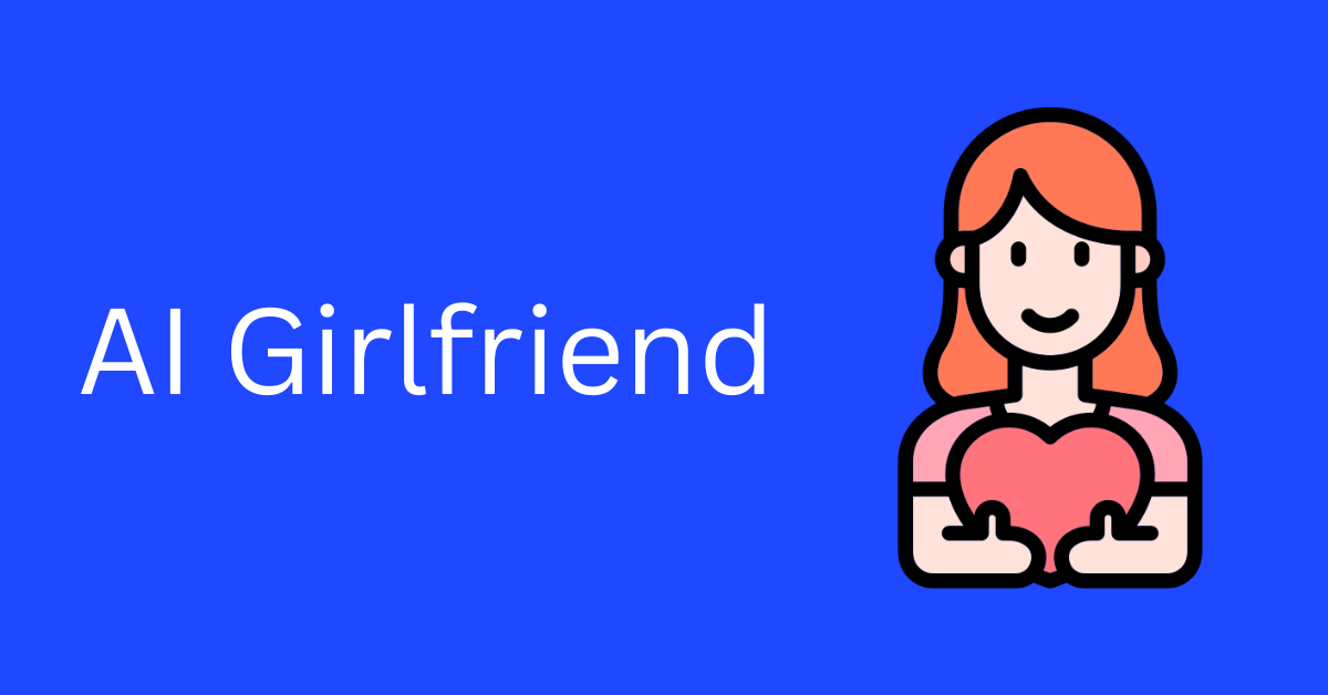 Best AI Girlfriend Tools
