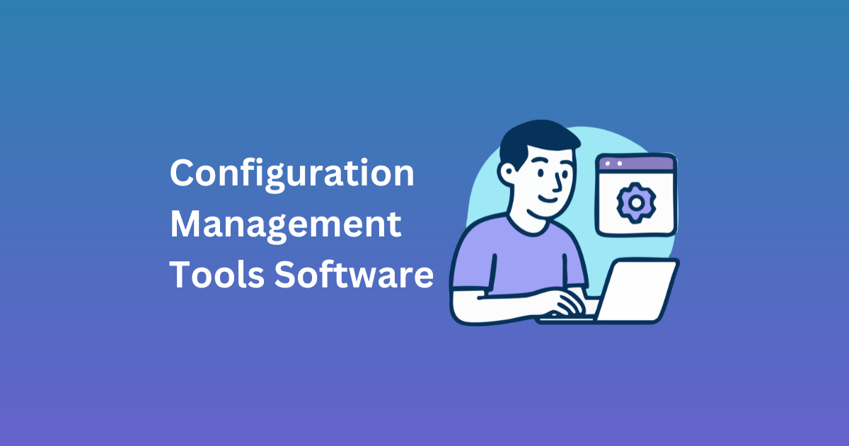 Best Configuration Management Tools Software