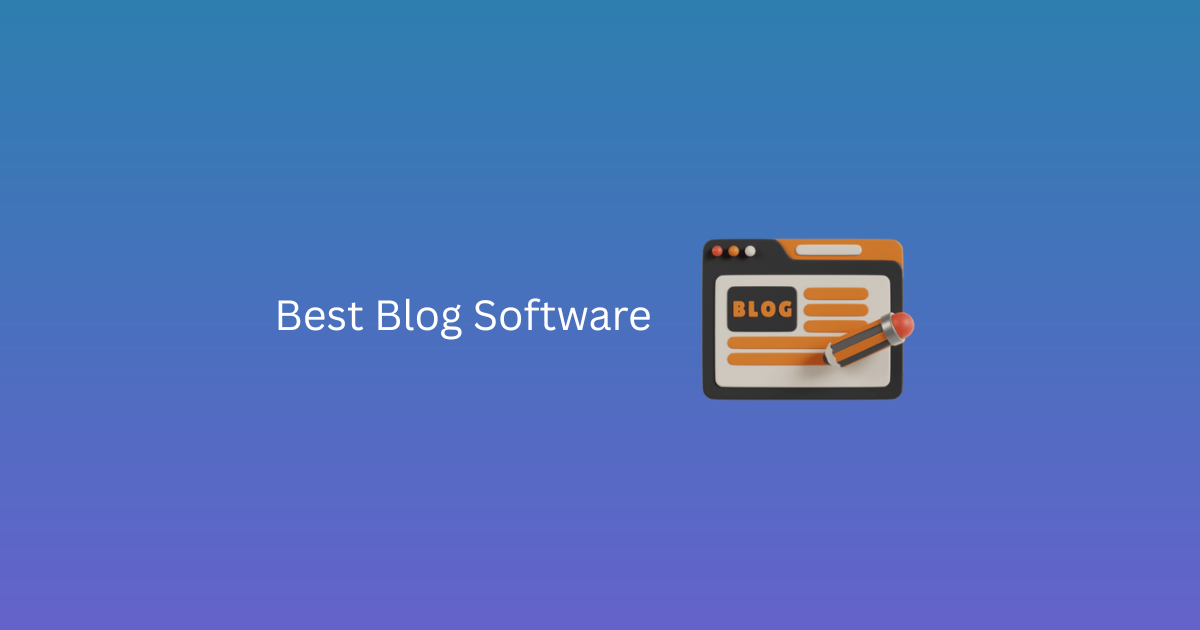 Best Blog Software