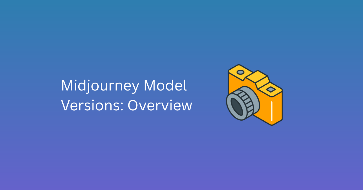 Midjourney Model Versions: Overview of AI Image Generation Updates