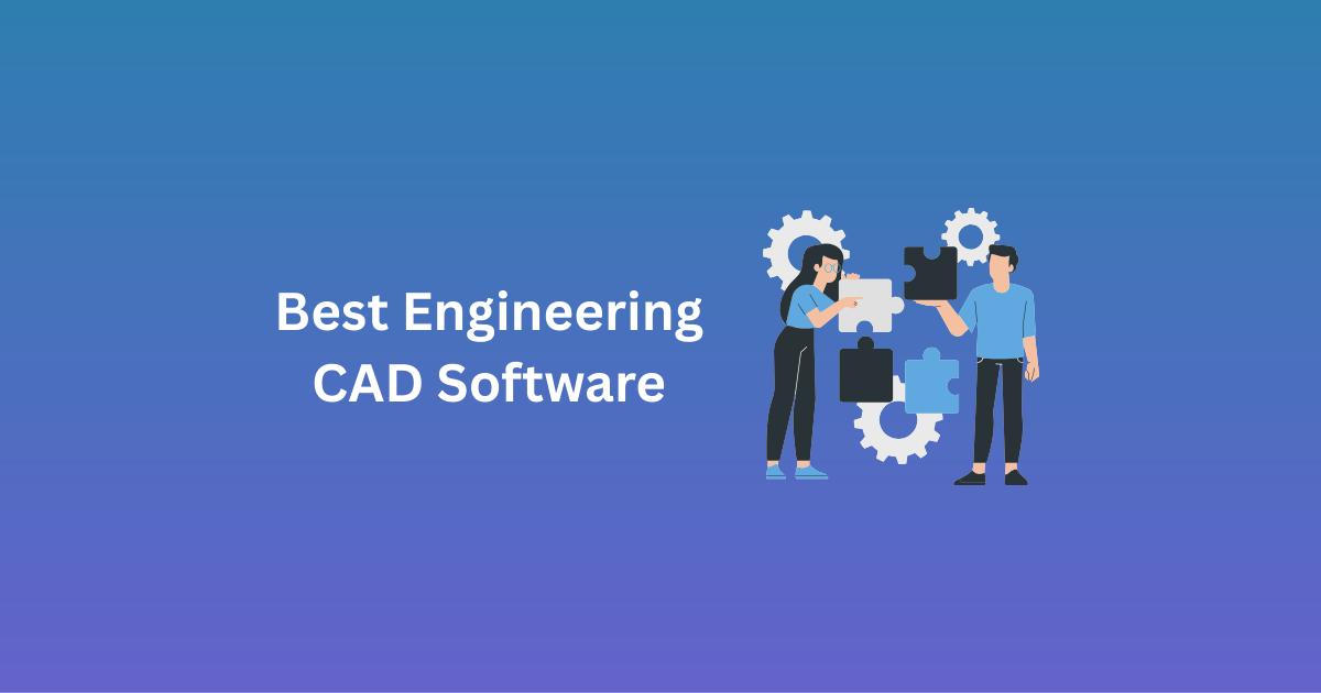 Best Engineering CAD Software