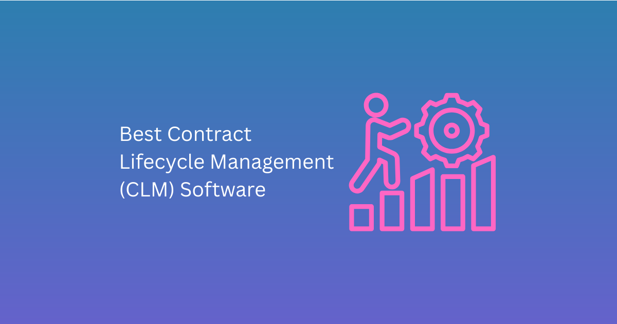 Best Contract Lifecycle Management (CLM) Software