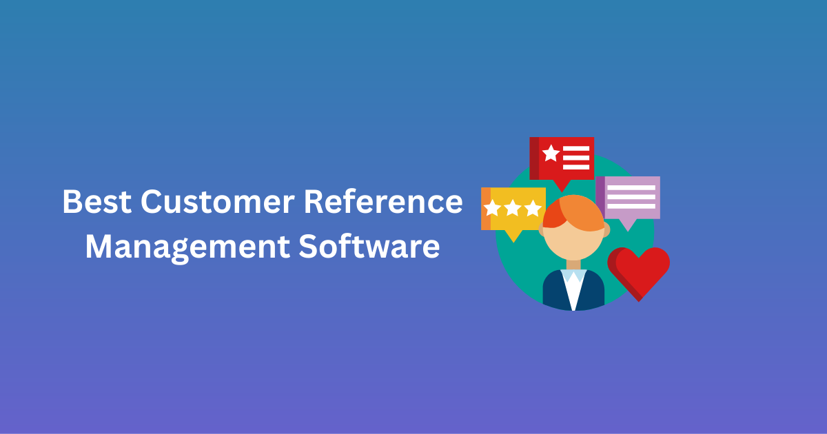 Best Customer Reference Management Software