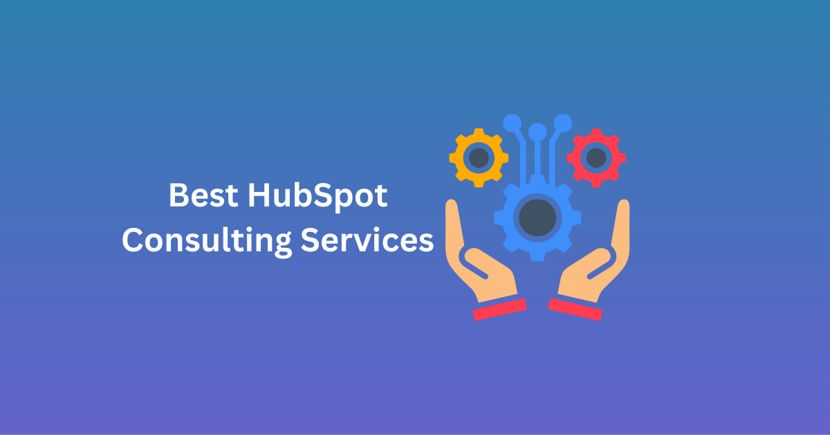 Best HubSpot Consulting Services