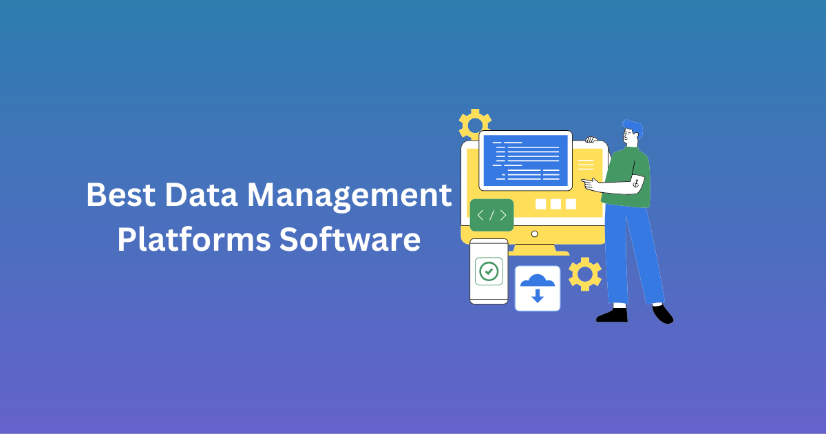 Best Data Management Platforms Software