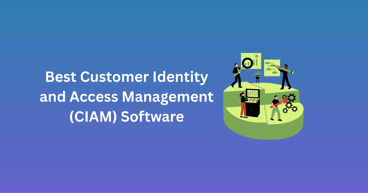 Best Customer Identity and Access Management (CIAM) Software