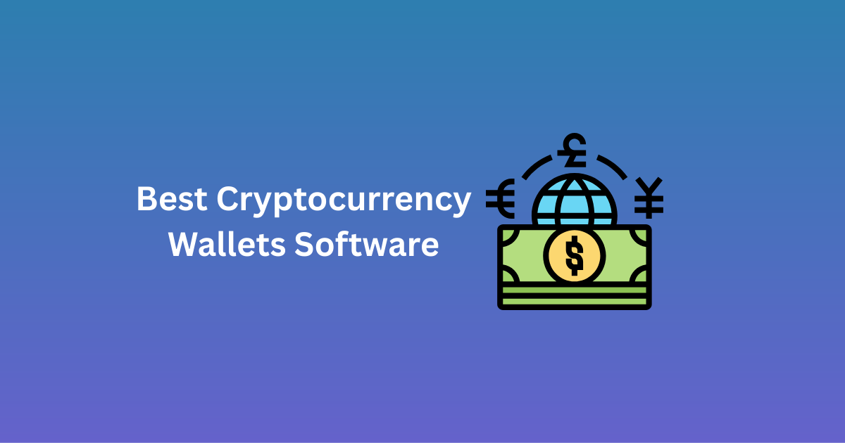 Best Cryptocurrency Wallets Software